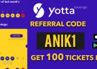 Use Yotta referral code ANIK1 for free 100 bonus tickets when you sign up on Yotta Savings!